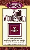Smith Wigglesworth, apostle of faith