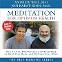 Meditation for Optimum Health: How to Use Mindfulness and Breathing to Heal