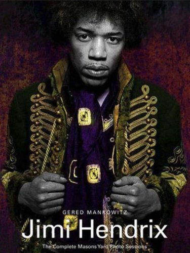 Jimi Hendrix: The Complete Masons Yard Photo Sessions (English and German Edition)