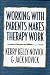 Working with Parents Makes Therapy Work
