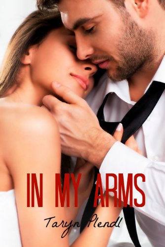 In My Arms (Philadelphia Series) by Taryn Plendl