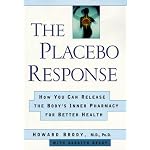 The Placebo Response: How You Can Release the Body's Inner Pharmacy for Better Health book cover