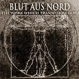 The Work Which Transforms God by Blut Aus Nord