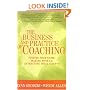 The Business and Practice of Coaching: Finding Your Niche, Making Money, and Attracting Ideal Clients