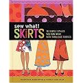 Sew What! (Skirts, 16 Simple Styles You Can Make With Fabulous Fabrics) (Spiral) (Hardcover)