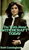 Truth About Witchcraft Today (Llewellyn's New Age)