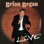 BRIAN REGAN LIVE