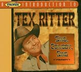 Proper Introduction to Tex Ritter: Sing Cowboy