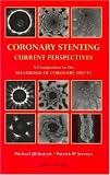  : CORONARY STENTING: Current Perspectives