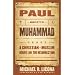 Paul Meets Muhammad: A Christian-Muslim Debate on the Resurrection