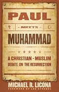 Paul Meets Muhammad: A Christian-Muslim Debate on the Resurrection