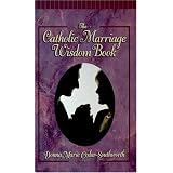 The Catholic Marriage Wisdom Book: The Truth About Marriage