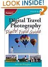 Digital Travel Photography Digital Field Guide