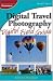 Digital Travel Photography Digital Field Guide