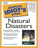 Complete Idiot`s Guide to Natural Disasters