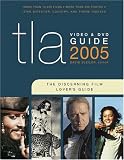 TLA Video & DVD Guide 2005: The Discerning Film Lovers Guide