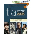 Click here to buy TLA Video and DVD Guide 2005: The Discerning Film Lover's Guide (Tla Video and DVD Guide)... by David Bleiler.