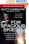 For Spacious Skies: The Uncommon Journey Of A Mercury Astronaut