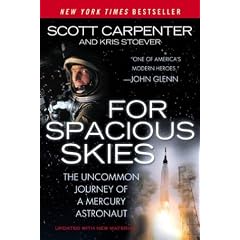 For Spacious Skies: The Uncommon Journey of a Mercury Astronaut