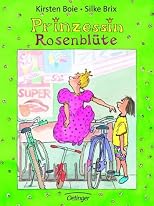 Prinzessin Rosenblüte. ( Ab 8 J.).