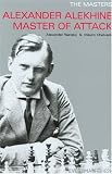 Alexander Alekhine: Master of Attack (Masters (Everyman Chess)) by Alex Raetsky,Maxim Chetverik