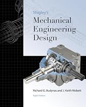 Shigley's Mechanical Engineering Design (Mcgraw-Hill Series in Mechanical Engineering)