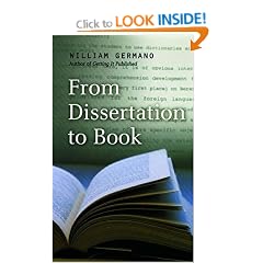 From Dissertation to Book (Chicago Guides to Writing, Editing and Publishing)