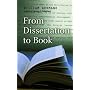 From Dissertation to Book (Chicago Guides to Writing, Editing and Publishing)