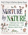 Nurture by Nature: How to Raise Happy, Healthy, Responsible Children Through the Insights of Personality Type