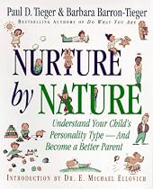 Nurture by Nature: How to Raise Happy, Healthy, Responsible Children Through the Insights of Personality Type