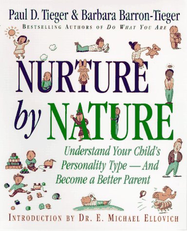 Nurture by Nature: How to Raise Happy, Healthy, Responsible Children Through the Insights of Personality Type
