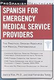 Prospanish Healthcare: Spanish for Emergency Medical Service Providers