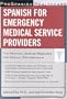 Prospanish Healthcare: Spanish for Emergency Medical Service Providers