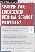 Prospanish Healthcare: Spanish for Emergency Medical Service Providers