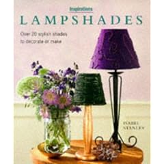 Lampshades: Over 20 Stylish Shades to Decorate or Make (Inspirations)