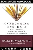 Overcoming Dyslexia: A New and Complete Science-Based Program for Reading Problems at Any Level