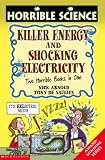 Killer Energy AND Shocking Electricity (Horrible Science)