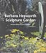 The Barbara Hepworth Sculpture Garden