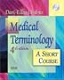 Medical Terminology: A Short Course, 4e