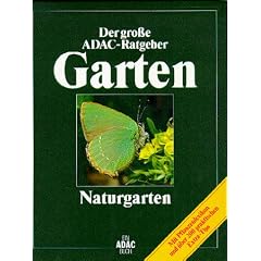 (ADAC) Der Große ADAC Ratgeber Garten, Naturgarten (Gebundene Ausgabe)