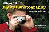 Step-by-Step Digital Photography: A Guide for Beginners
