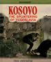 Kosovo: The Splintering of Yugoslavia