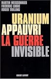 Uranium appauvri, la guerre invisible