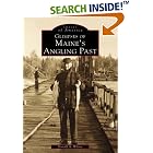 Click here to buy Maine's Angling Past, Glimpses of (ME) (Images of America) by  Donald A. Wilson.