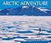 Book Arctic Adventure Calendar 2003