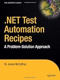 .NET Test Automation Recipes: A Problem-Solution Approach (Expert's Voice in .Net)