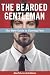 The Bearded Gentleman: The Style Guide to Shaving Face