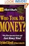 Rich Dad's Who Took My Money?: Why Slow Investors Lose and Fast Money Wins!
