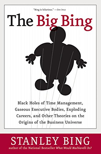 the big bing black holes of time management gaseous executive bodies exploding careers and other theories