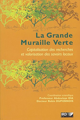 Download La Grande Muraille Verte: Capitalisation des recherches et valorisation des savoirs locaux Download La Grande Muraille Verte: Capitalisation des recherches et valorisation des savoirs locaux